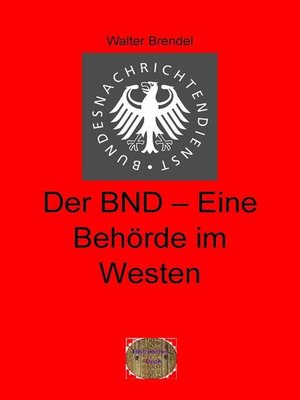 cover image of Der BND-Eine Behörde im Westen